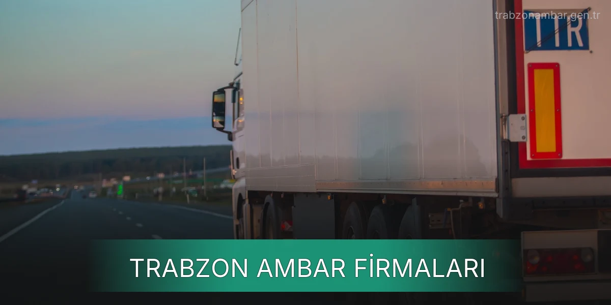 İstanbul Trabzon Ambar Firmaları